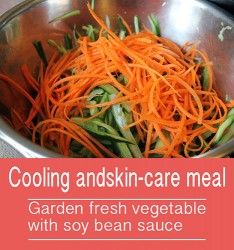 Cooling and skin-care meal: Garden fresh vegetable with soy bean sauce